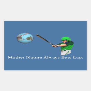 Mother Nature Always Bats Last Rectangular Sticker