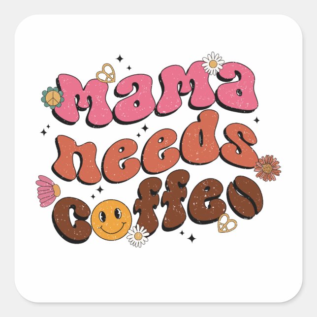 Mother Needs Coffee Square Sticker (Front)