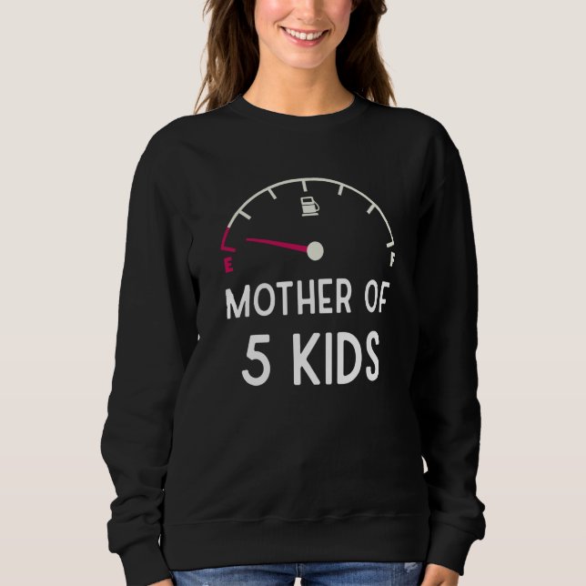 Mother Of 5 Kids Sarcastic Kid Children Child Exha Sweatshirt (Front)