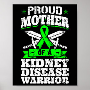 Mother Of A Kidney Disease Warrior Ckd Awareness M Poster