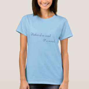 Mother of an angel & a miracle T-Shirt