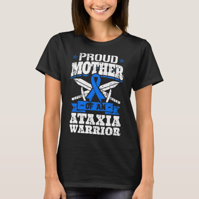 Mother Of An Ataxia Warrior Awareness Ribbon Dysta T-Shirt (Front)