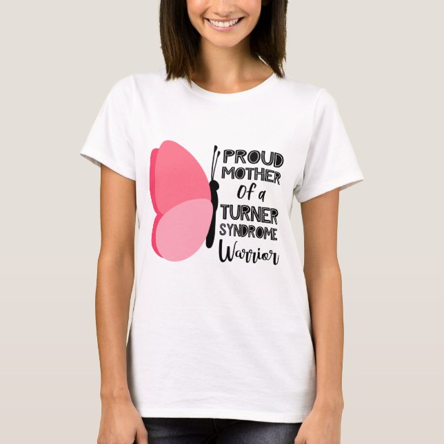 mother of aTurner syndrome warrior awareness T-Shirt (Front)