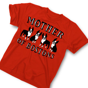 Mother of Boston Terriers Funny T-Shirt