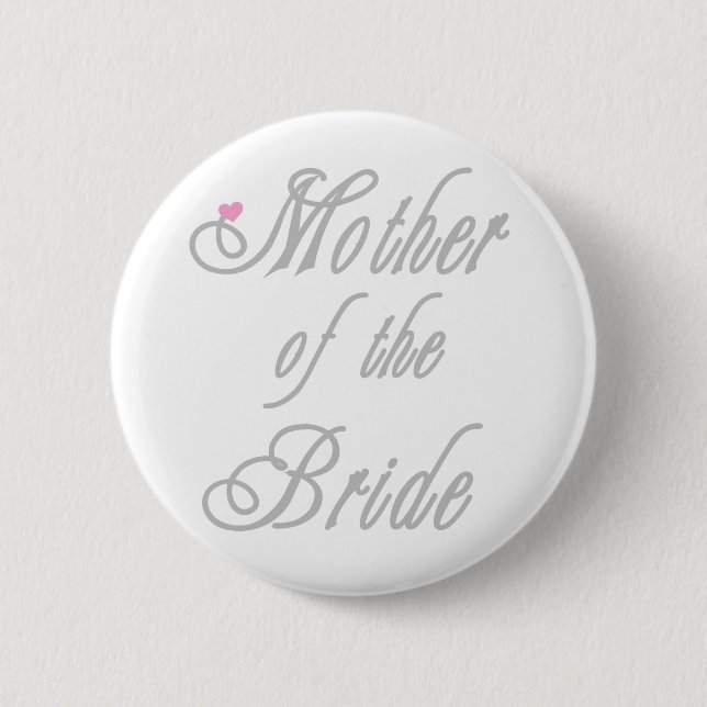 Mother of Bride Classy  Greys 6 Cm Round Badge (Front)