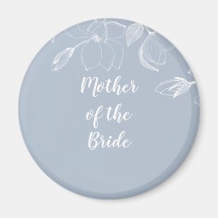 MOTHER OF BRIDE GROOM Dusty Blue White Magnolias Magnet