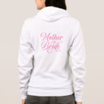 Mother of Bride Hoodie<br><div class="desc">This hoodie is shown in white with a mother of the bride print.
Customise this item or buy as is.
Licensed Image</div>