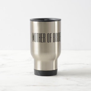 Mother of Bride Travel Mug