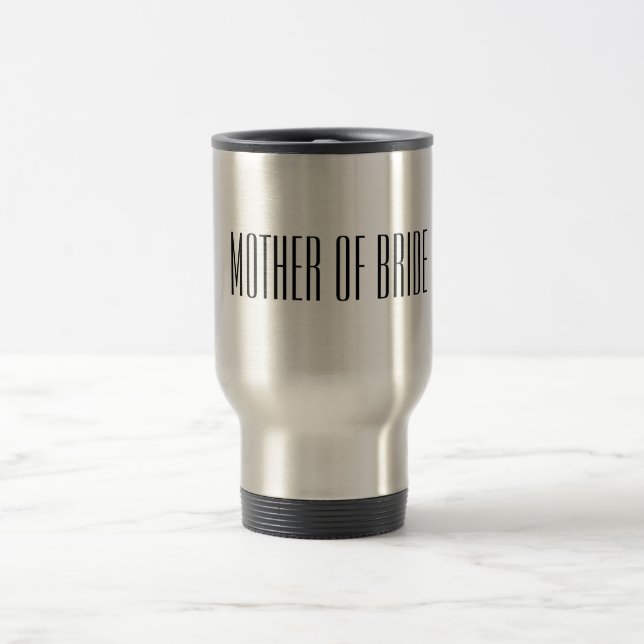 Mother of Bride Travel Mug (Center)
