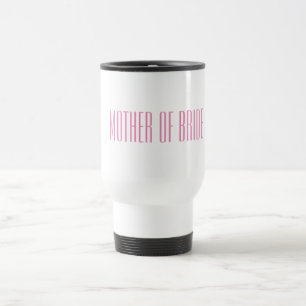 Mother of Bride Travel Mug