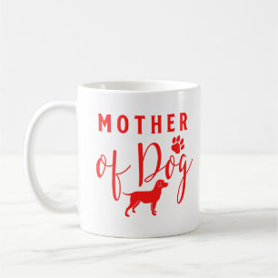 Mother of Dog Coffee Mug