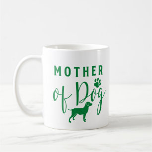 Mother of Dog, Dog Mum Green Design  Coffee Mug