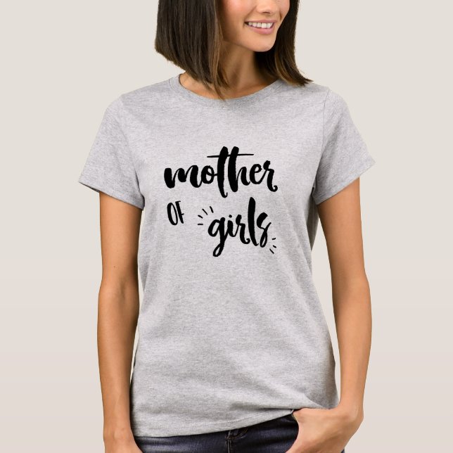 Mother of Girls T-shirt, Mum Quote T-shirt B (Front)