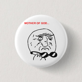Mother of God Rage Face Comic Meme 3 Cm Round Badge