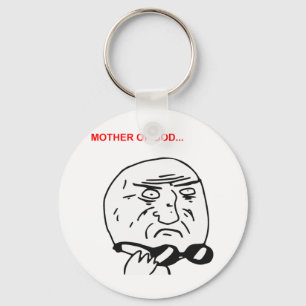 Mother of God Rage Face Comic Meme Key Ring