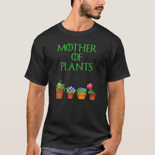 Mother of Plants Funny Gardening & Houseplant T-Shirt