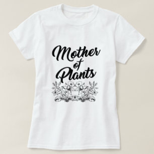 MOTHER OF PLANTS T-Shirt