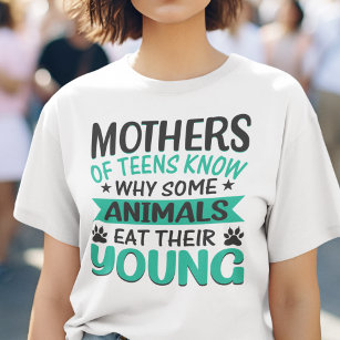 Mother of teens funny sarcastic ironic T-Shirt
