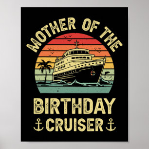 Mother Of The Birthday Cruiser Birthday Cruise Vac Poster