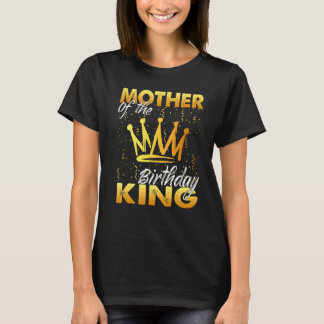 Mother of the Birthday King Men Crown Birthday Roy T-Shirt