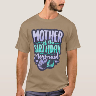 Mother of the birthday mermaid Mermaid Mum funny T-Shirt