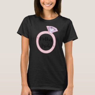 Mother Of The Bride  Bachelorette Party Bridal Tea T-Shirt