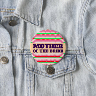 MOTHER OF THE BRIDE BIG BUTTON