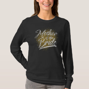 Mother Of The Bride Bridal Shower Bride Party Brid T-Shirt