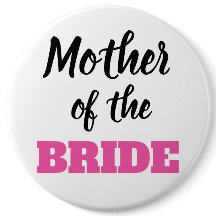 Mother of the Bride Button 