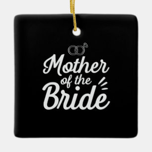 Mother Of The Bride Ceramic Ornament