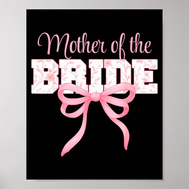 Mother of The Bride Cute Coquette Bow Floral Poster (Front)