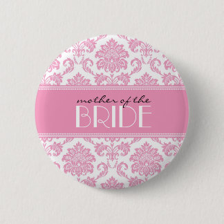 Mother Of The Bride Damask Button in Pink
