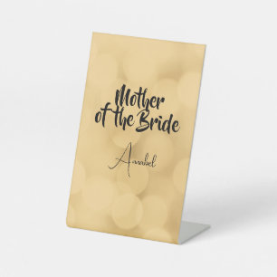 Mother of the Bride - editable text on gold  Pedestal Sign