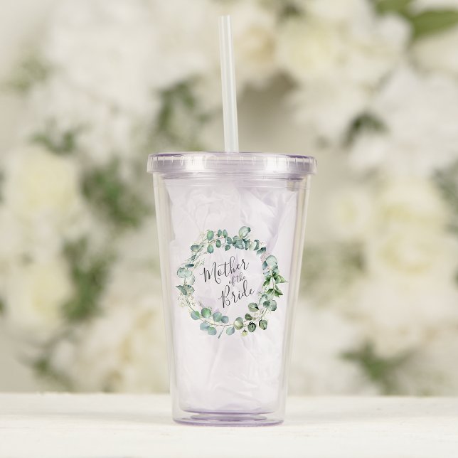 Mother of the Bride Eucalyptus Wreath Wedding Acrylic Tumbler (Creator Uploaded)
