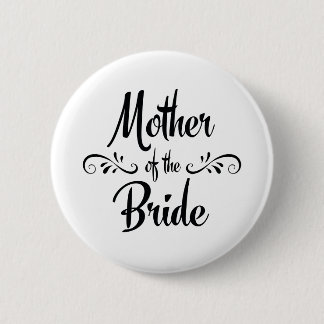 Mother of the Bride Funny Rehearsal Dinner 6 Cm Round Badge