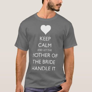 Mother of the Bride Funny Wedding T-Shirt