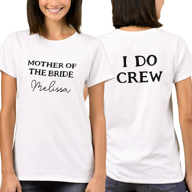 Mother Of The Bride | I Do Crew Mum Name White T-Shirt (Front And Back)