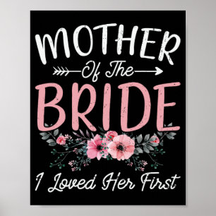 Mother Of The Bride I Loved Her First Bride And Gr Poster