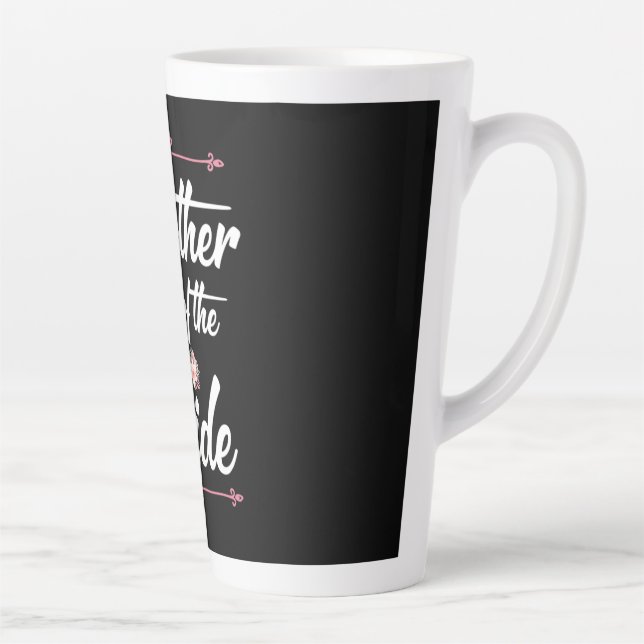 Mother Of The Bride Latte Mug (Right)