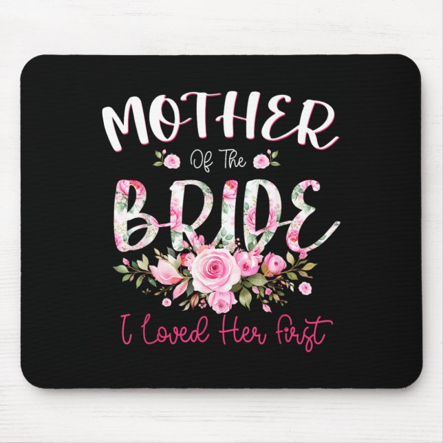 Mother Of The Bride Loved First Bride And Groom Mouse Pad (Front)