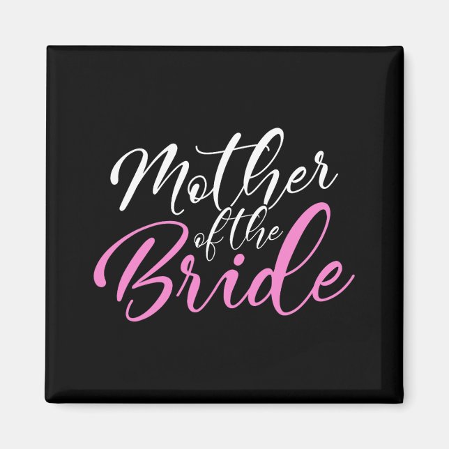 Mother Of The Bride Matching Wedding Party  Magnet (Front)
