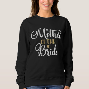 Mother of the Bride Mom Bridal Shower Bachelorette Sweatshirt