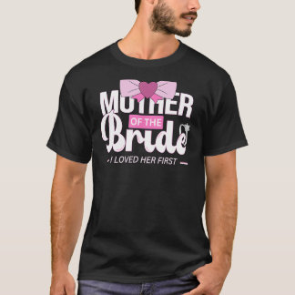 Mother of the bride mom for wedding or bachelor p T-Shirt