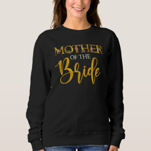 Mother Of The Bride  Mum For Wedding Or Bachelor P Sweatshirt