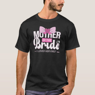 Mother of the bride mum  for wedding or bachelor p T-Shirt