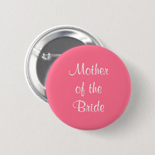 Mother of the Bride Pink Wedding 4Julia 6 Cm Round Badge