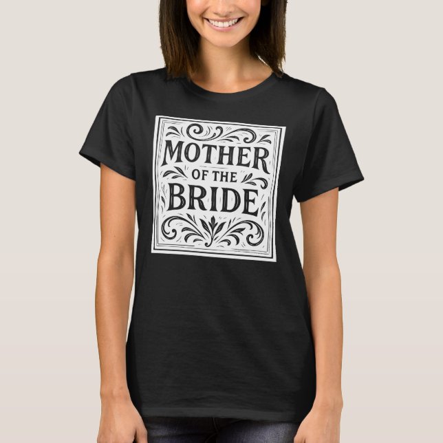 Mother of the Bride Romantic Wedding Rehearsal T-Shirt (Front)