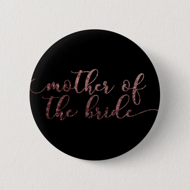 "Mother of the Bride" Rose Gold Glitter on Black 6 Cm Round Badge (Front)