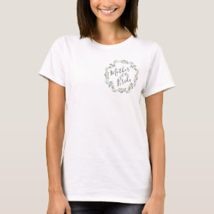 Mother of the Bride Sage Greenery Wreath T-Shirt