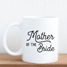 Mother of the Bride Script Bridal Party Coffee Mug